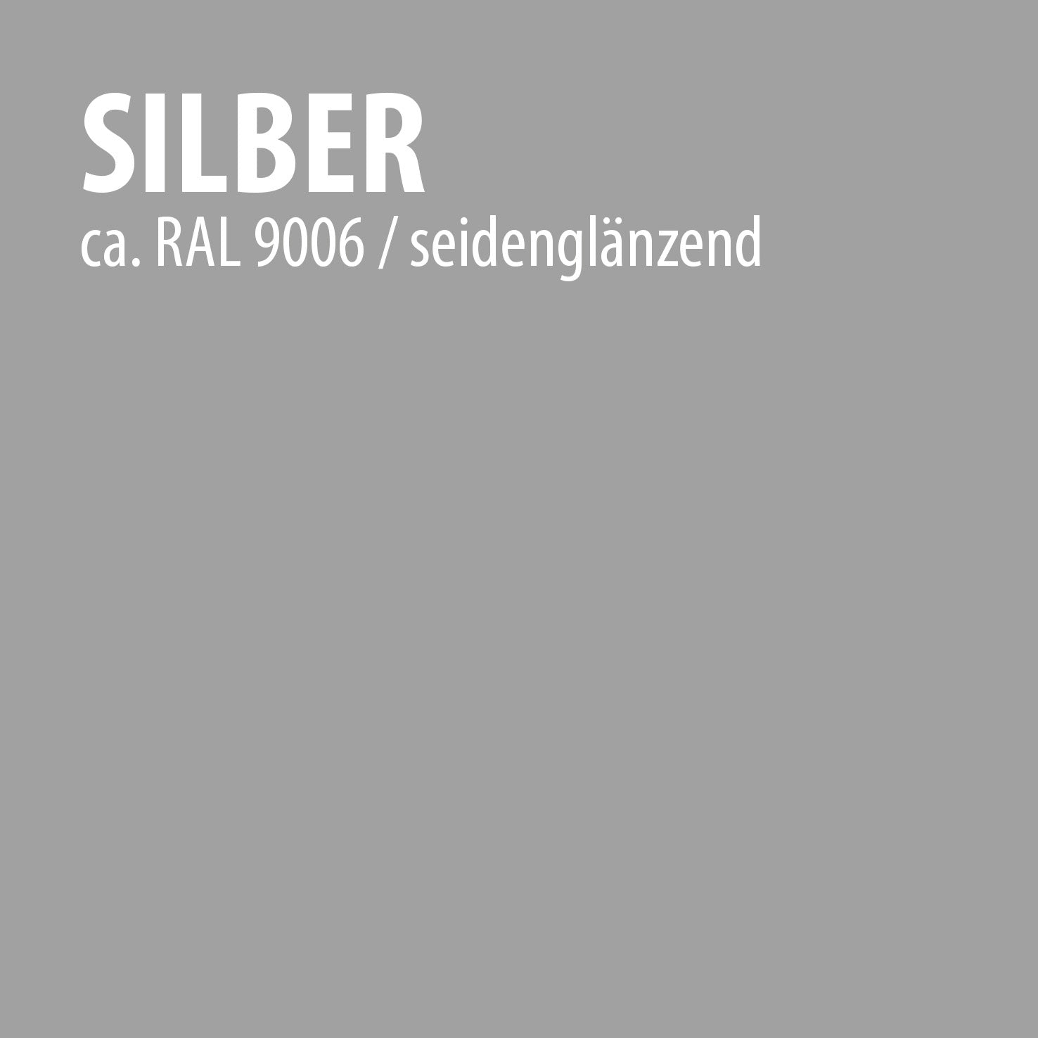 Farbton silber seidenglänzend